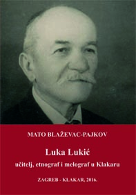 Luka Lukić : učitelj, etnograf i melograf u Klakaru