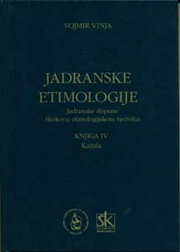 Jadranske etimologije : jadranske dopune Skokovu etimologijskom rječniku