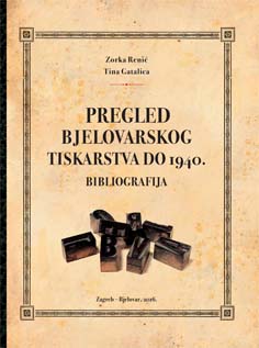 Pregled bjelovarskog tiskarstva do 1940. : bibliografija
