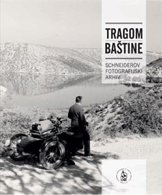 Tragom baštine : Schneiderov fotografijski arhiv