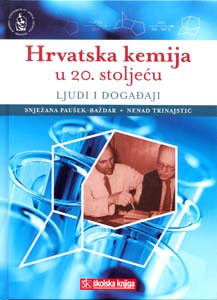 Hrvatska kemija u 20. stoljeću : ljudi i događaji