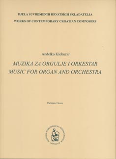 Muzika za orgulje i orkestar : partitura = Music for organ and orchestra : score