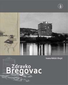 Zdravko Bregovac : arhiv arhitekta = architects archives