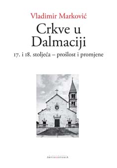 Crkve u Dalmaciji : 17. i 18. stoljeća – prošlost i promjene