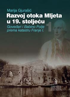 Razvoj otoka Mljeta u 19. stoljeću : Goveđari i Babino Polje prema katastru Franje I.
