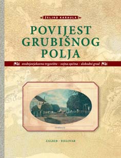 Povijest Grubišnog Polja : srednjovjekovno trgovište, vojna općina, slobodni grad