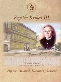 Znanstveni skup Knjiški Krnjaš III. : Stjepan Đaković, Horatius cibaliensis, u povodu 155. obljetnice rođenja (2017 ; Vinkovci)