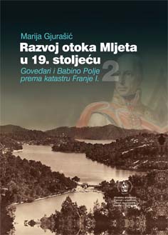 Razvoj otoka Mljeta u 19. stoljeću : Goveđari i Babino Polje prema katastru Franje I.