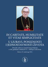 Znanstveni kolokvij o 100. godišnjici rođenja dr. h. c. biskupa Ćirila Kosa “In caritate, humilitate et vitae simplicitate – U ljubavi, poniznosti i jednostavnosti života” (2019 ; Đakovo)