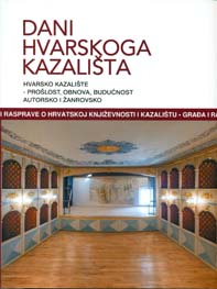 Hvarsko kazalište – prošlost, obnova, budućnost : autorsko i žanrovsko