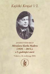 Znanstveni skup Knjiški Krnjaš VI : Miroslavu Slavku Mađeru (1929.-2015.), o 5. godišnjici smrti (Vinkovci ; 2020)