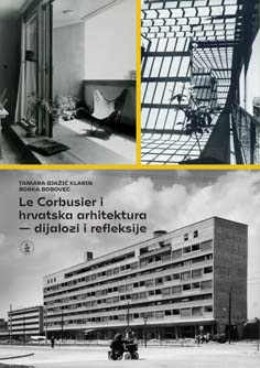 Le Corbusier i hrvatska arhitektura : dijalozi i refleksije