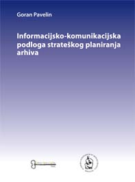 Informacijsko-komunikacijska podloga strateškog planiranja arhiva