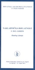 Nakladnička djelatnost u 2012. godini : katalog izdanja