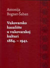 Vukovarsko kazalište u vukovarskoj kulturi : 1884. – 1941.