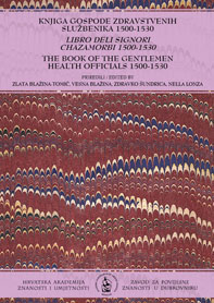 Knjiga gospode zdravstvenih službenika 1500.-1530. = Libro delli Signori Chazamorbi 1500-1530 = The Book of the Gentlemen Health Officialis 1500-1530