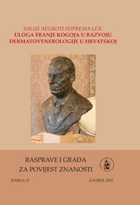 Salus aegroti suprema lex : uloga Franje Kogoja u razvoju dermatovenerologije u Hrvatskoj