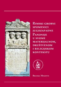 Rimski grobovi jugozapadne Panonije u svome materijalnom, društvenom i religijskom kontekstu