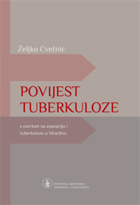 Povijest tuberkuloze s osvrtom na asanaciju i tuberkulozu u Mraclinu