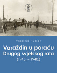 Varaždin u poraću Drugog svjetskog rata : (1945. – 1948.)