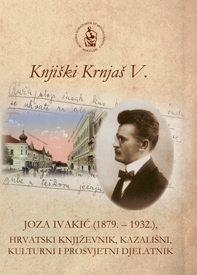 Znanstveni skup Knjiški Krnjaš V. : Joza Ivakić (1879. – 1932.), hrvatski književnik, kazališni, kulturni i prosvjetni djelatnik (2019 ; Vinkovci)