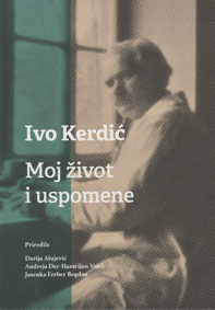 Ivo Kerdić : Moj život i uspomene