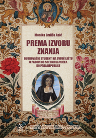 Prema izvoru znanja. Dubrovački studenti na Sveučilištu u Padovi od srednjega vijeka do pada Republike