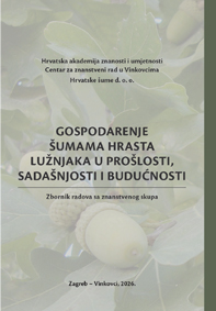 Gospodarenje šumama hrasta lužnjaka u prošlosti sadašnjosti i budućnosti