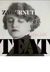 Zaogrnute teatrom : ogledi o hrvatskoj drami i kazalištu